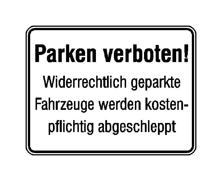 Parkplatzkennzeichnung / Hinweisschild - Parken verboten! Widerrechtlich geparkte Fahrzeuge ...