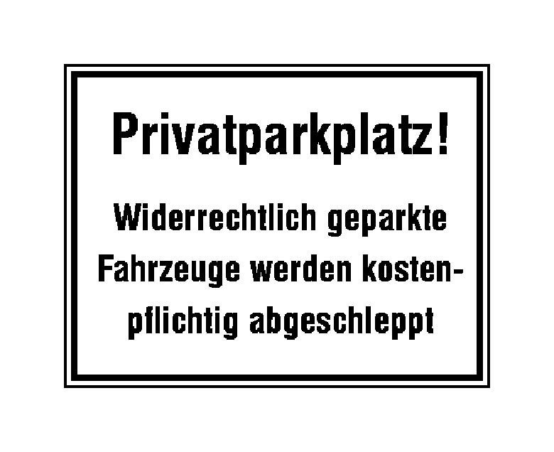 Parkplatzkennzeichnung / Hinweisschild - Privatparkplatz! Widerrechtlich geparkte ...