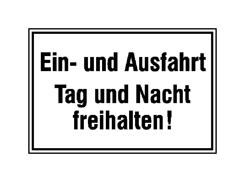 Hinweisschild für Grundbesitz - Ein- und Ausfahrt Tag und Nacht freihalten!