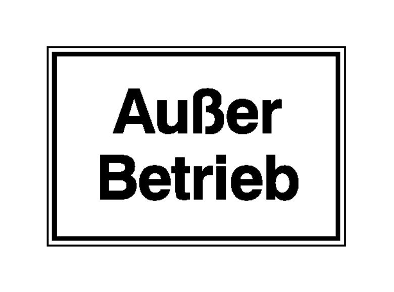 Hinweisschild - Betriebskennzeichnung - Außer Betrieb